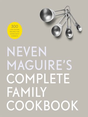 cover image of Neven Maguire's Complete Family Cookbook